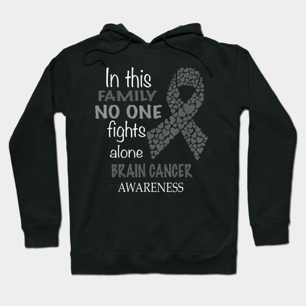 in this family no one fights brain cancer alone Hoodie by Antoniusvermeu